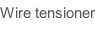 Wire tensioner